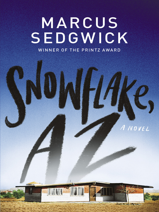 Title details for Snowflake, AZ by Marcus Sedgwick - Wait list